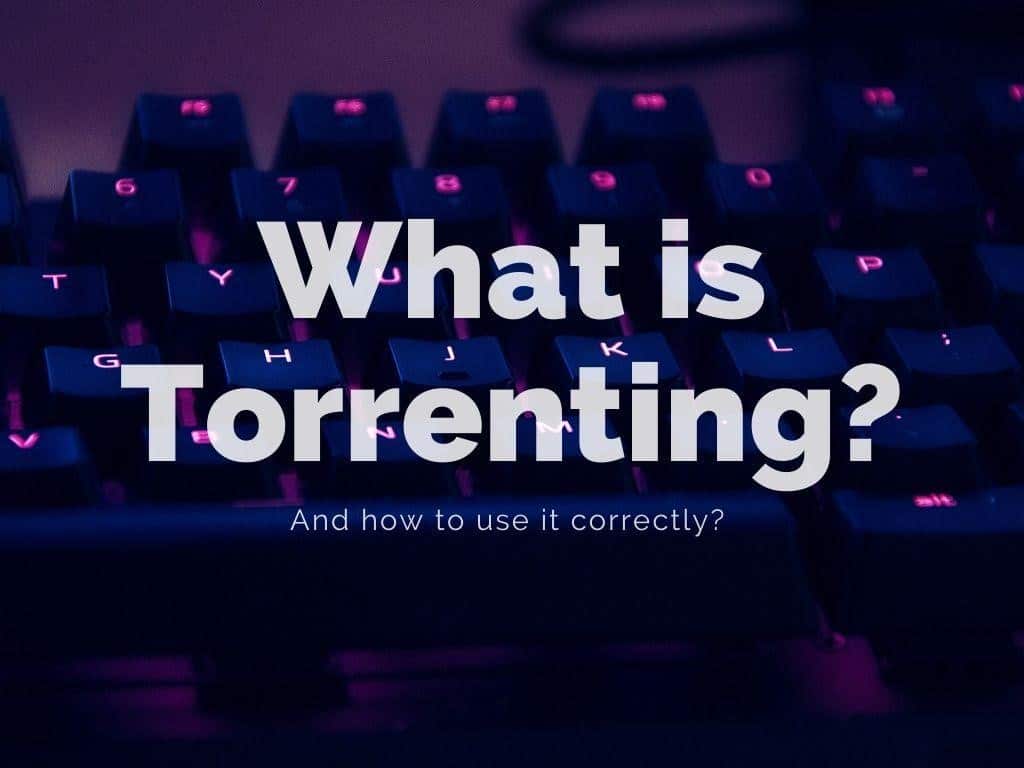 What is Torrenting